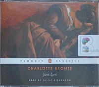 Jane Eyre written by Charlotte Bronte performed by Juliet Stevenson on Audio CD (Abridged)